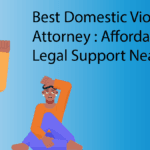 Best Domestic Violence Attorney : Get Affordable Legal Support
