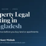 Land Documents Vetting in Bangladesh Before Buying Land or Apartments