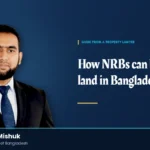 How to Buy Land in Bangladesh: A Legal Guide for NRBs