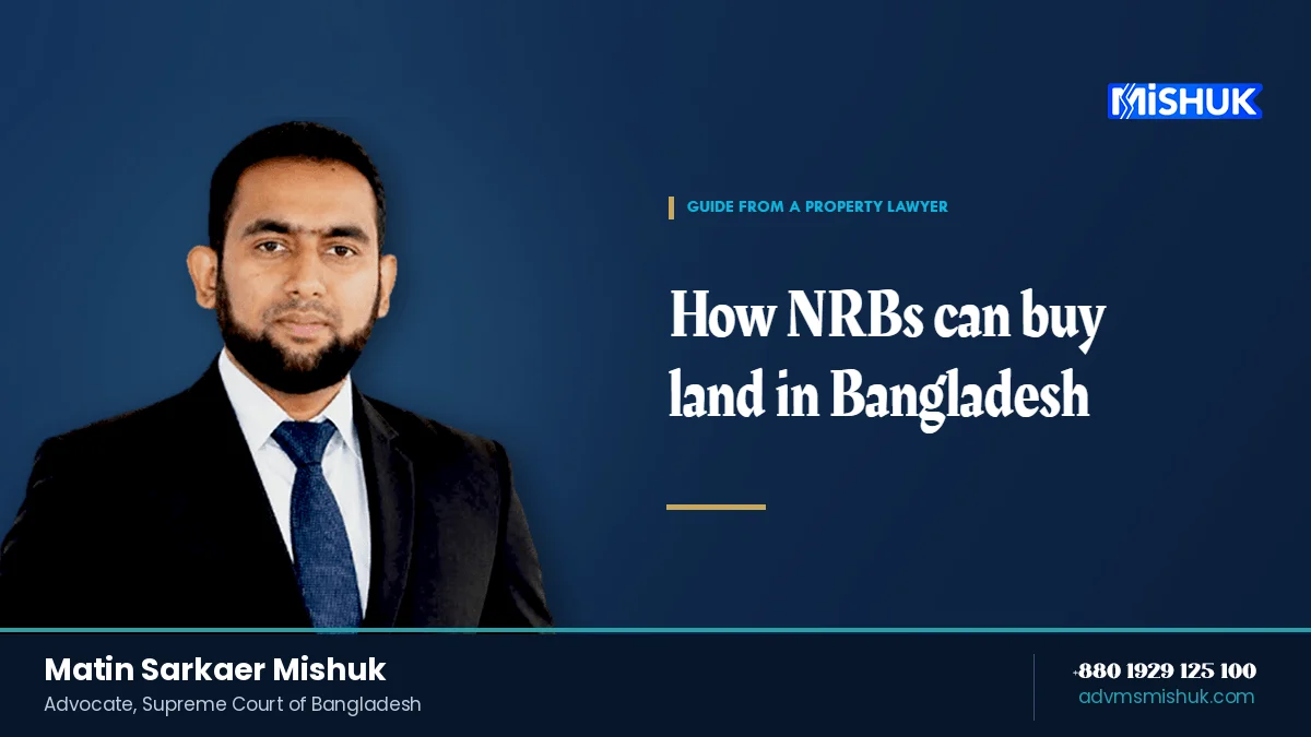 How to Buy Land in Bangladesh: A Legal Guide for NRBs