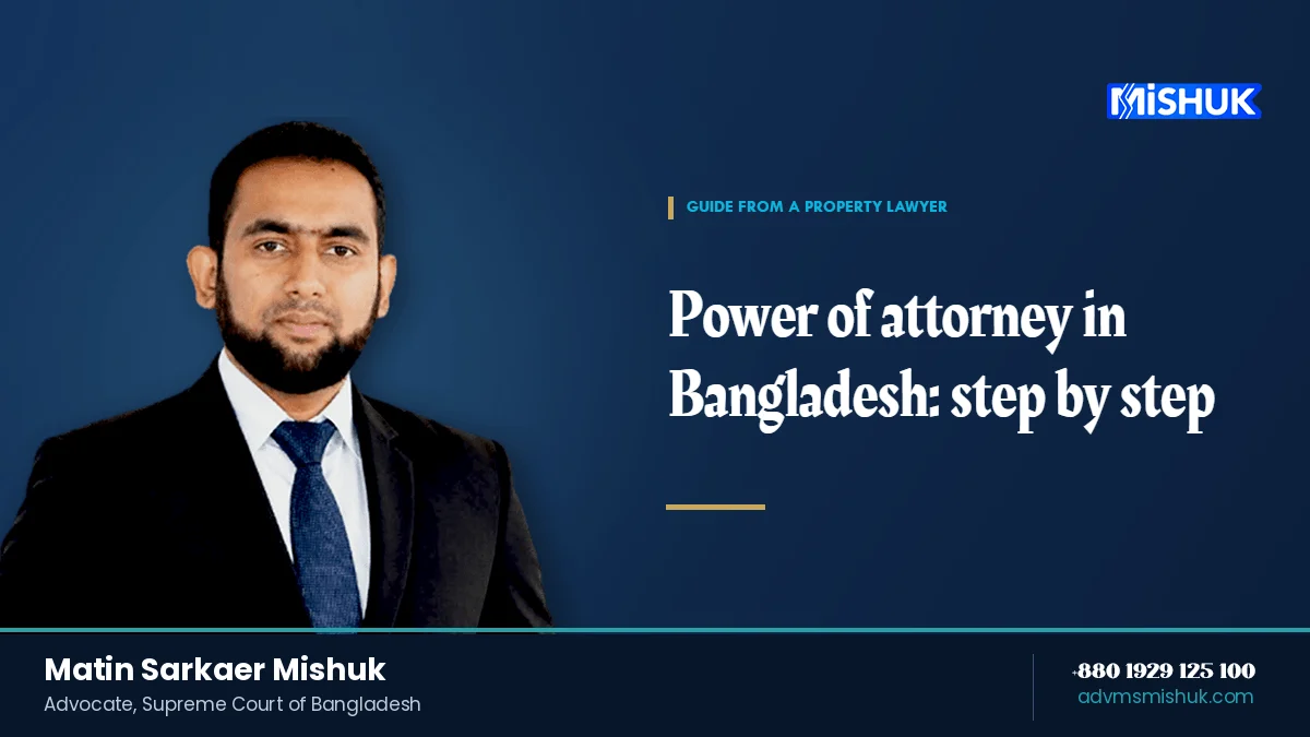 Power of Attorney in Bangladesh: A Step-by-Step Guide